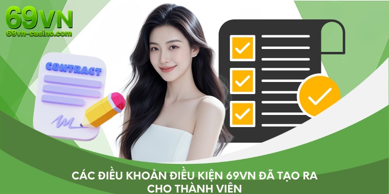 Các điều khoản điều kiện 69vn đã tạo ra cho thành viên