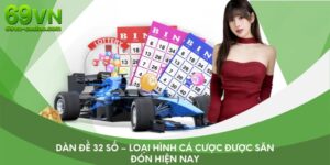 Dàn đề 32 số - Loại hình cá cược được săn đón hiện nay
