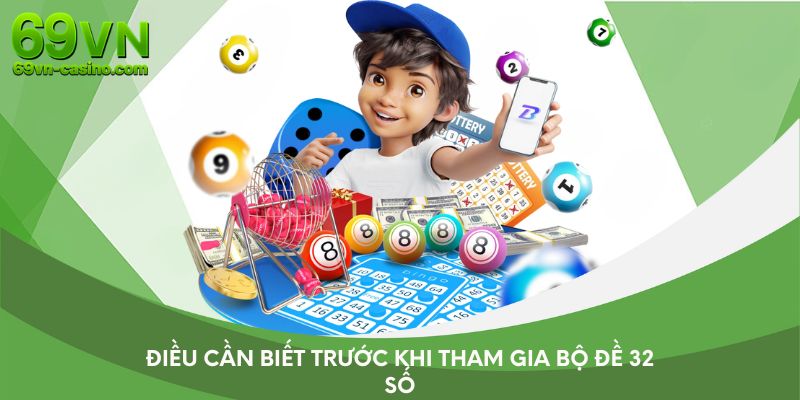 Điều cần biết trước khi tham gia bộ đề 32 số