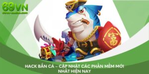 Hack Bắn Cá – Cập Nhật Các Phần Mềm Mới Nhất Hiện Nay