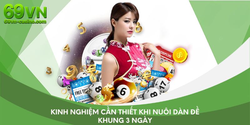 Kinh nghiệm cần thiết khi nuôi dàn đề khung 3 ngày