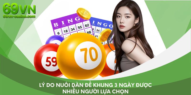 Lý do nuôi dàn đề khung 3 ngày được nhiều người lựa chọn