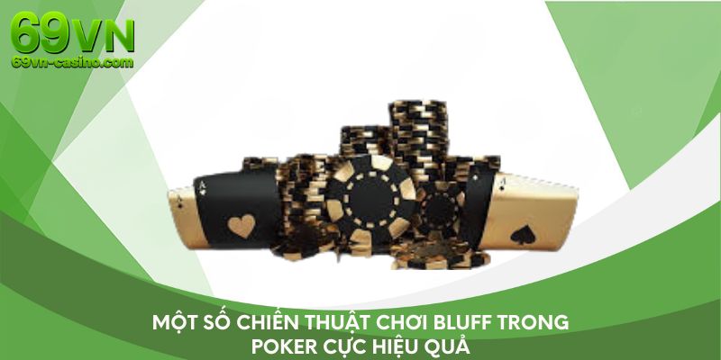 Một số chiến thuật chơi Bluff trong poker hiệu quả