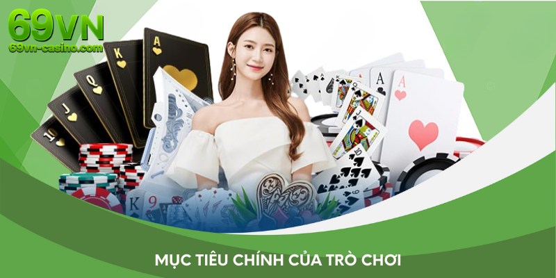 Mục tiêu chính của trò chơi Blackjack