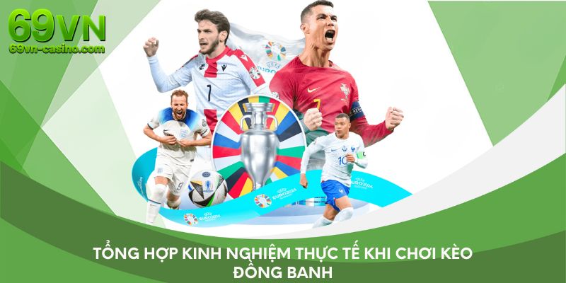 Tổng hợp kinh nghiệm thực tế khi chơi kèo đồng banh