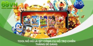 Tool Nổ Hũ Là Gì? Công Cụ Hỗ Trợ Chiến Thắng Dễ Dàng