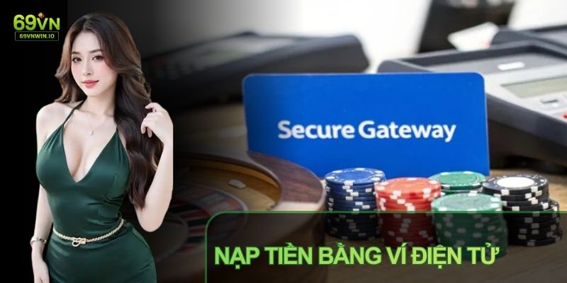 Nạp Tiền 69VN: Hướng Dẫn Chi Tiết Các Phương Thức Giao Dịch 3 Nạp tiền 69VN qua ví điện tử thích hợp nạp nhỏ lẻ nhiều lần