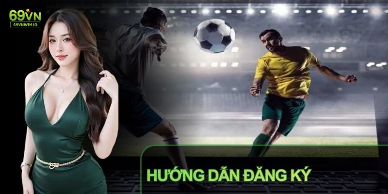 Đăng Ký 69VN - Hướng Dẫn Gia Nhập Sân Chơi Giải Trí Uy Tín 3 Quy trình đăng ký 69VN thường chỉ mất 30 giây và đơn giản